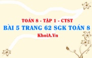 Bài 5 trang 62 SGK Toán 8 Tập 1 Chân trời sáng tạo